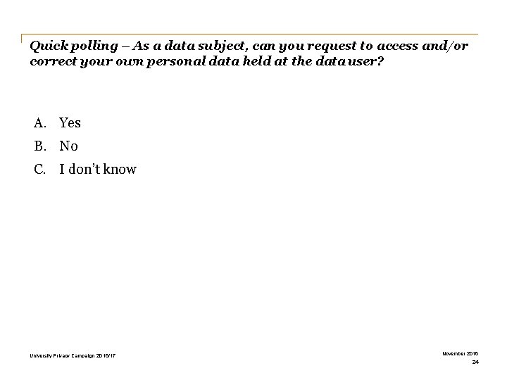 Quick polling – As a data subject, can you request to access and/or correct