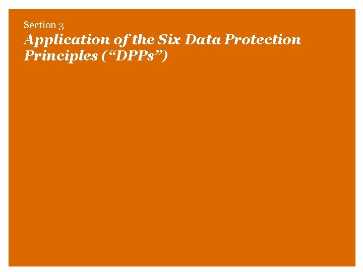 Section 3 Application of the Six Data Protection Principles (“DPPs”) 