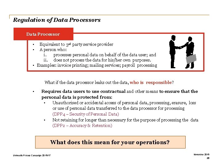 Regulation of Data Processors Data Processor • • Equivalent to 3 rd party service