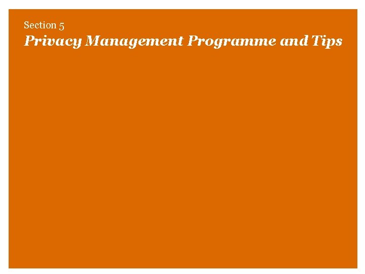 Section 5 Privacy Management Programme and Tips 