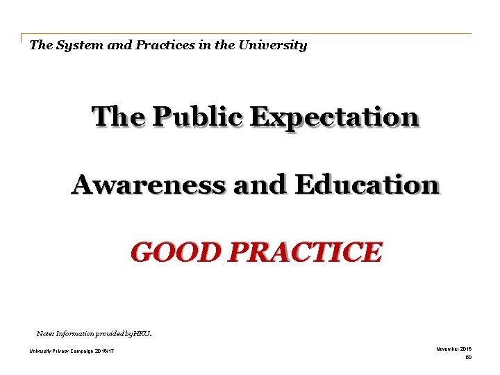 The System and Practices in the University The Public Expectation Awareness and Education GOOD