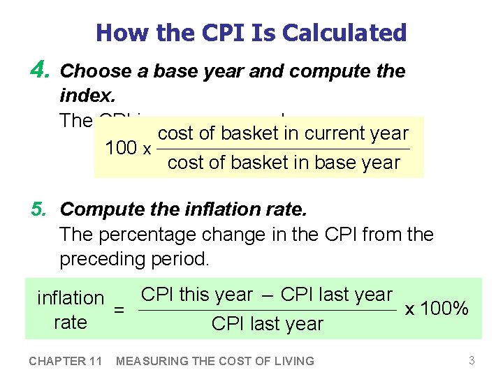 How the CPI Is Calculated 4. Choose a base year and compute the index.