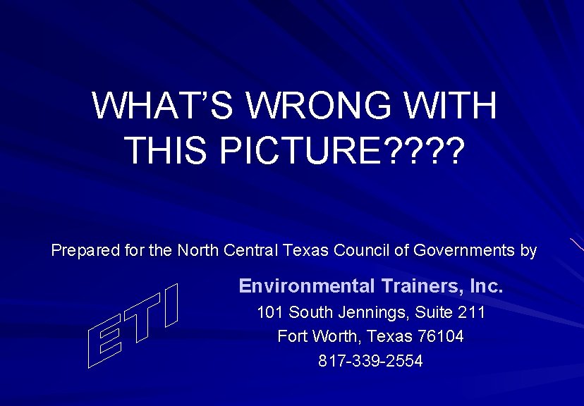 WHAT’S WRONG WITH THIS PICTURE? ? Prepared for the North Central Texas Council of