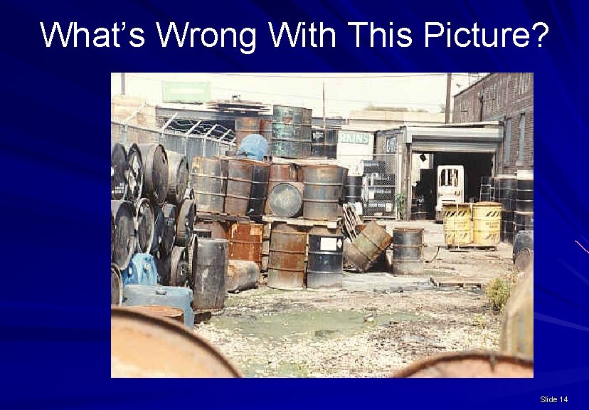 What’s Wrong With This Picture? Slide 14 