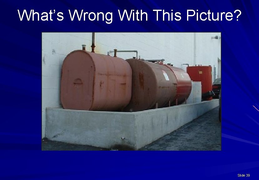 What’s Wrong With This Picture? Slide 39 