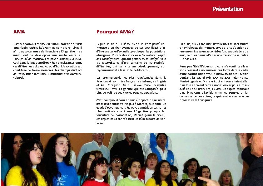 Présentation AMA Pourquoi AMA? L’Association AMA est née en 2006 du souhait de Maria