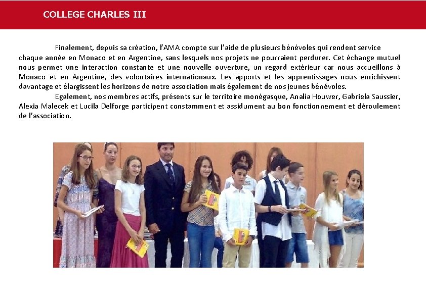 COLLEGE CHARLES III Finalement, depuis sa création, l’AMA compte sur l’aide de plusieurs bénévoles