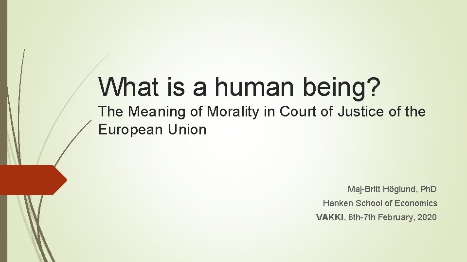 What is a human being? The Meaning of Morality in Court of Justice of