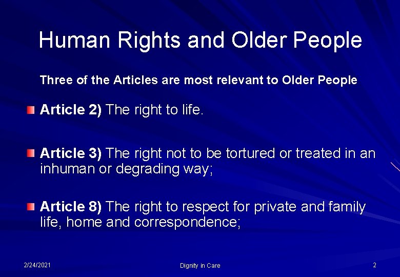 Human Rights and Older People Three of the Articles are most relevant to Older