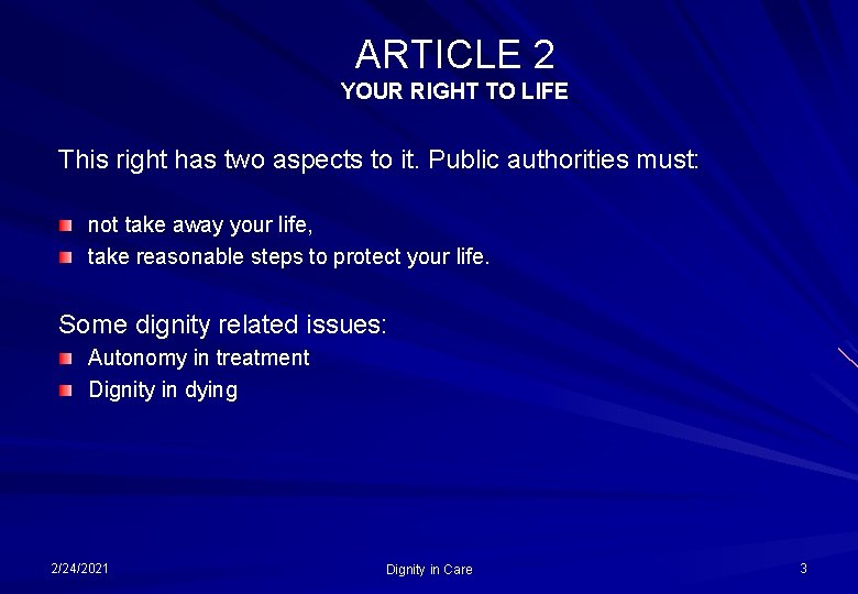 ARTICLE 2 YOUR RIGHT TO LIFE This right has two aspects to it. Public