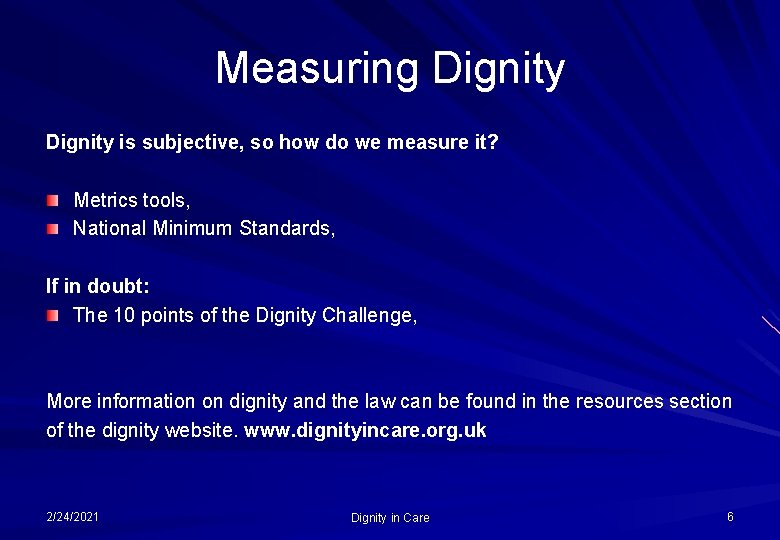 Measuring Dignity is subjective, so how do we measure it? Metrics tools, National Minimum