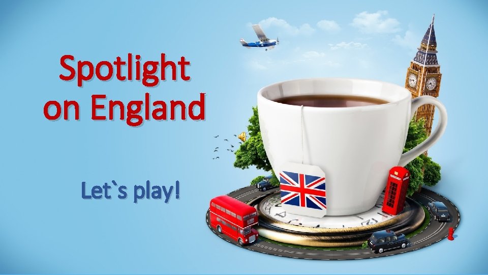 Spotlight on England Let`s play! 