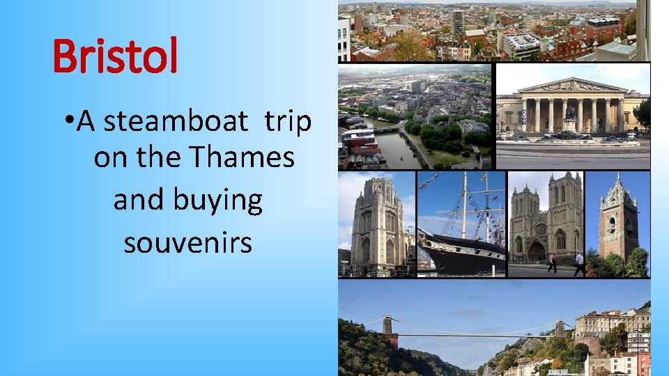 Bristol • A steamboat trip on the Thames and buying souvenirs 