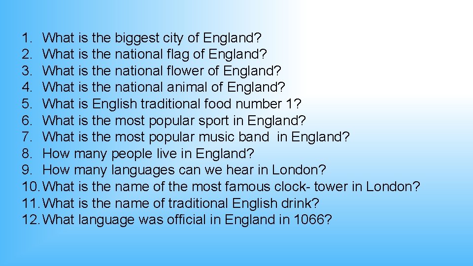 1. What is the biggest city of England? 2. What is the national flag