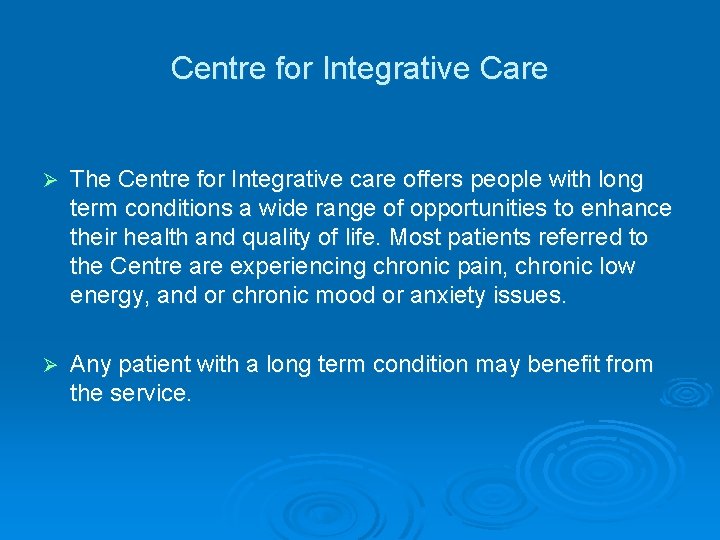 Centre for Integrative Care Ø The Centre for Integrative care offers people with long Centre for Integrative Care Ø The Centre for Integrative care offers people with long