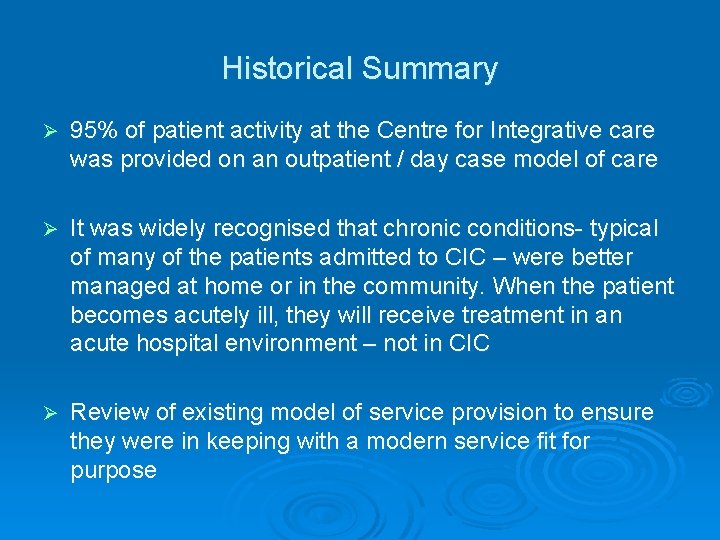 Historical Summary Ø 95% of patient activity at the Centre for Integrative care was