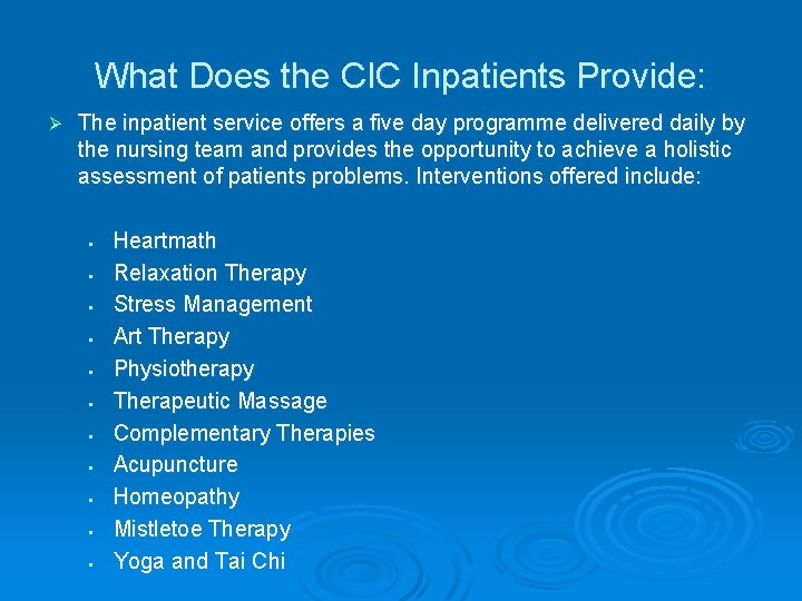 What Does the CIC Inpatients Provide: Ø The inpatient service offers a five day