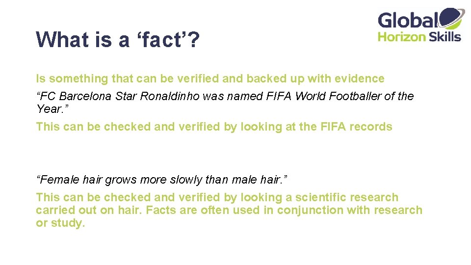 What is a ‘fact’? Is something that can be verified and backed up with