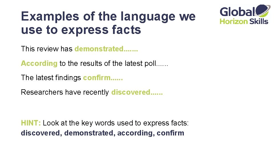 Examples of the language we use to express facts This review has demonstrated. .