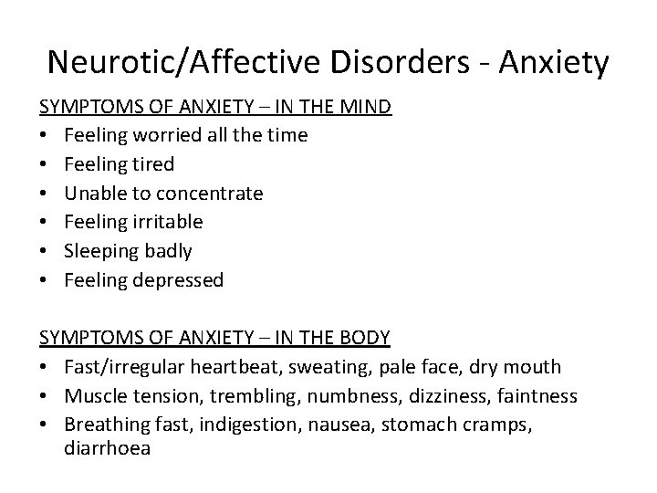 Neurotic/Affective Disorders - Anxiety SYMPTOMS OF ANXIETY – IN THE MIND • Feeling worried Neurotic/Affective Disorders - Anxiety SYMPTOMS OF ANXIETY – IN THE MIND • Feeling worried