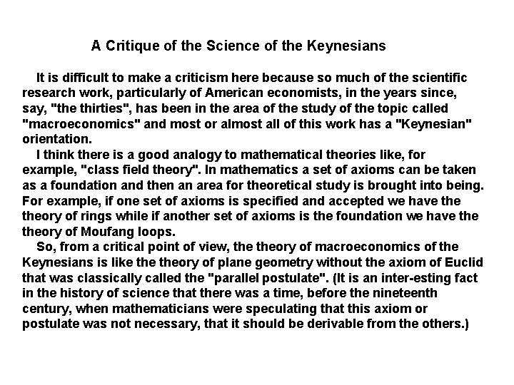  A Critique of the Science of the Keynesians It is difficult to make