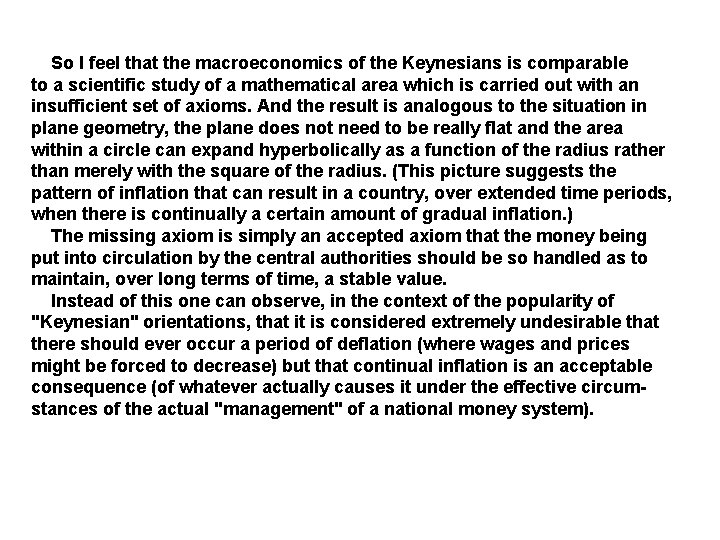  So I feel that the macroeconomics of the Keynesians is comparable to a