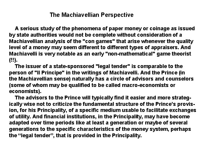  The Machiavellian Perspective A serious study of the phenomena of paper money or