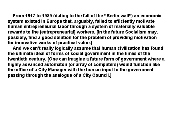  From 1917 to 1989 (dating to the fall of the “Berlin wall”) an