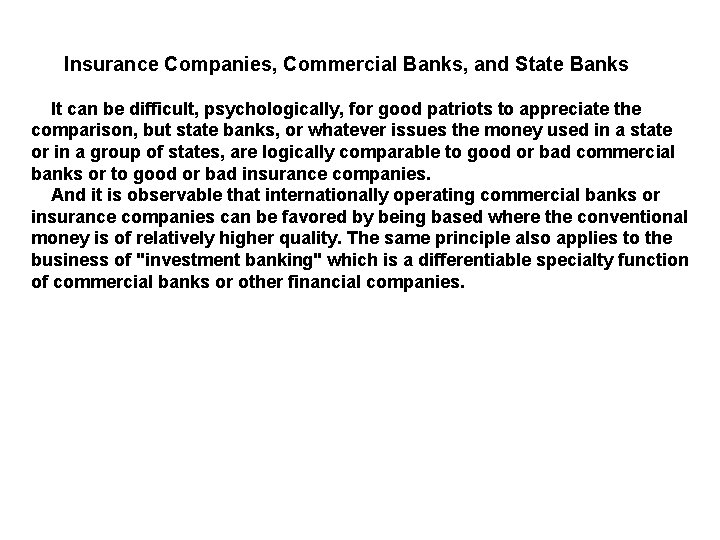  Insurance Companies, Commercial Banks, and State Banks It can be difficult, psychologically, for