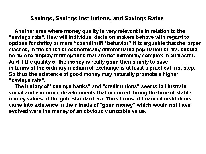  Savings, Savings Institutions, and Savings Rates Another area where money quality is very