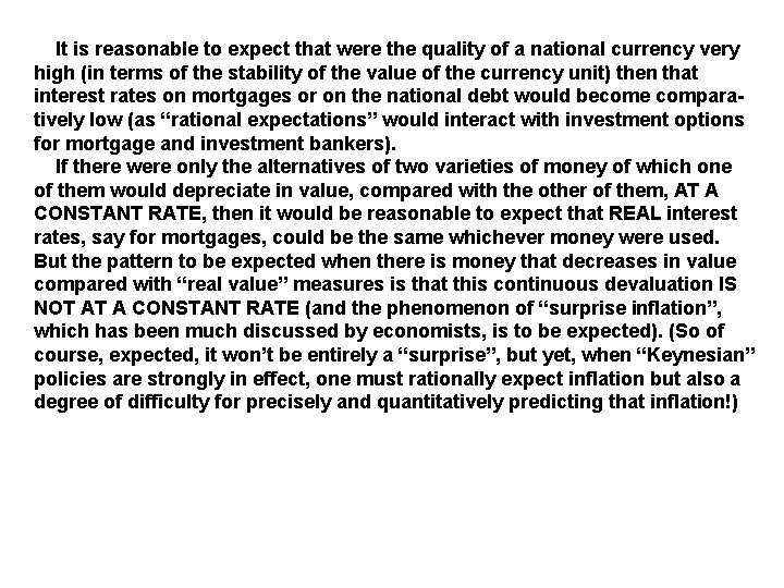  It is reasonable to expect that were the quality of a national currency