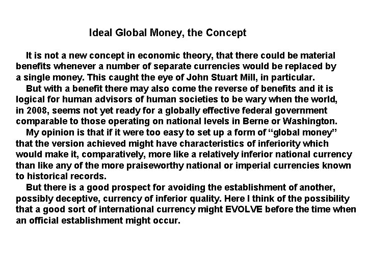  Ideal Global Money, the Concept It is not a new concept in economic