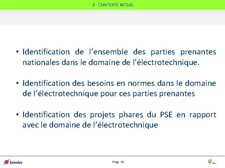 2 - CONTEXTE ACTUEL • Identification de l’ensemble des parties prenantes nationales dans le