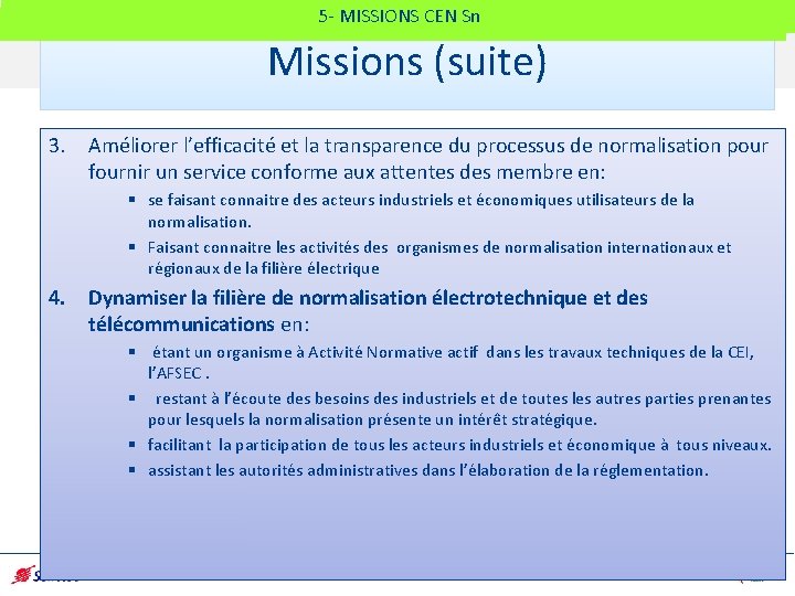 5 - MISSIONS CEN Sn 3 - ORGANISATION - CEN Missions (suite) 3. Améliorer