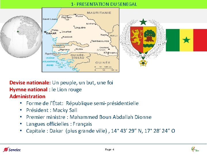 1 - PRESENTATION DU SENEGAL Devise nationale: Un peuple, un but, une foi Hymne