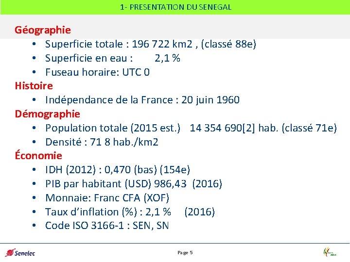 1 - PRESENTATION DU SENEGAL Géographie • Superficie totale : 196 722 km 2