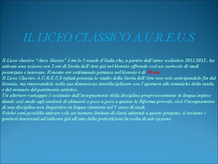 IL LICEO CLASSICO A. U. R. E. U. S Il Liceo classico “Anco Marzio”