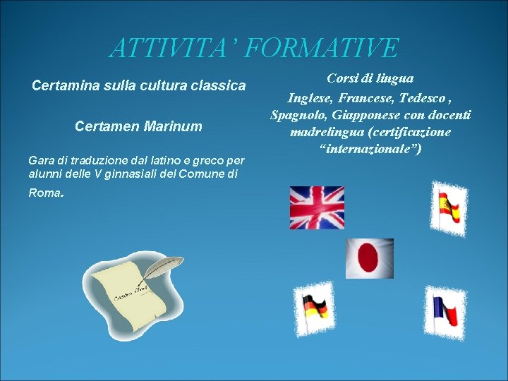 ATTIVITA’ FORMATIVE Certamina sulla cultura classica Certamen Marinum Gara di traduzione dal latino e