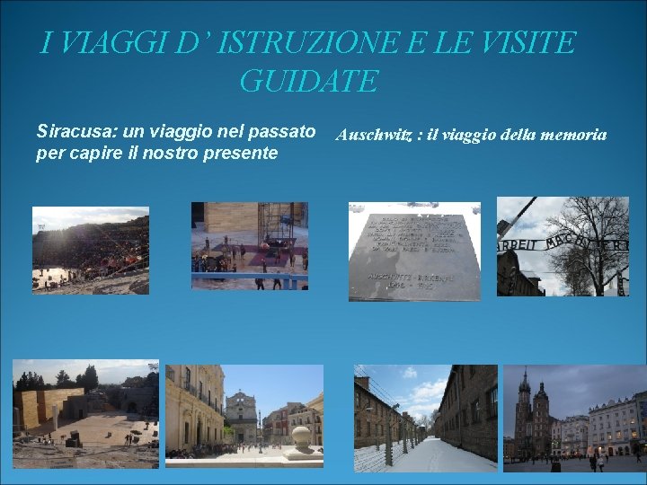 I VIAGGI D’ ISTRUZIONE E LE VISITE GUIDATE Siracusa: un viaggio nel passato per