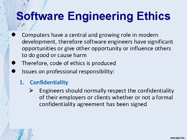 Software Engineering Ethics l Computers have a central and growing role in modern development,