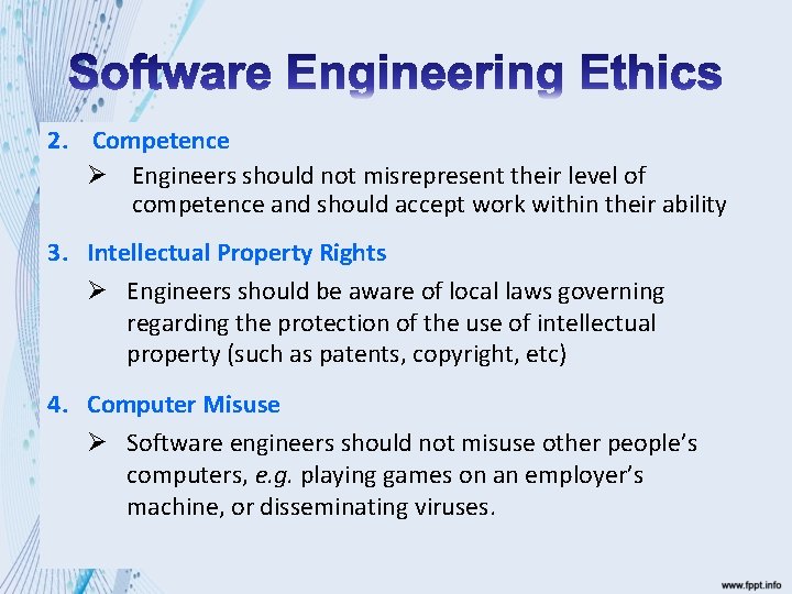 2. Competence Ø Engineers should not misrepresent their level of competence and should accept