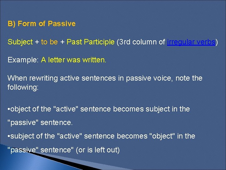 B) Form of Passive Subject + to be + Past Participle (3 rd column B) Form of Passive Subject + to be + Past Participle (3 rd column