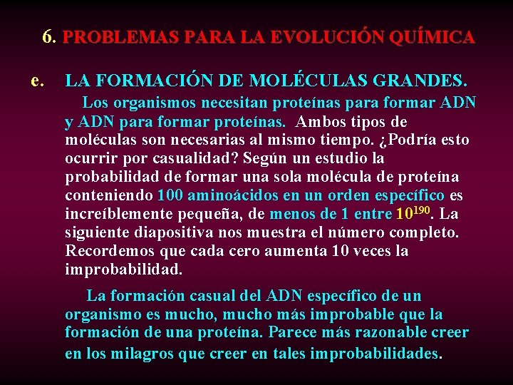  6. PROBLEMAS PARA LA EVOLUCIÓN QUÍMICA e. LA FORMACIÓN DE MOLÉCULAS GRANDES. Los