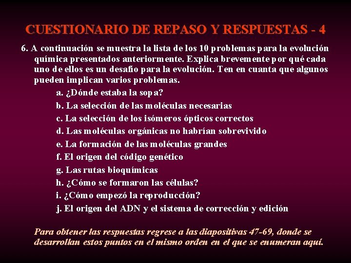 CUESTIONARIO DE REPASO Y RESPUESTAS - 4 6. A continuación se muestra la lista