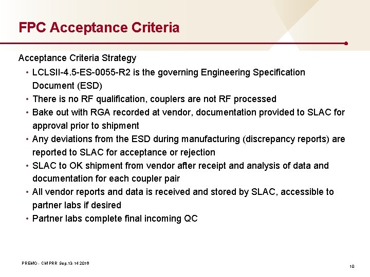 FPC Acceptance Criteria Strategy • LCLSII-4. 5 -ES-0055 -R 2 is the governing Engineering