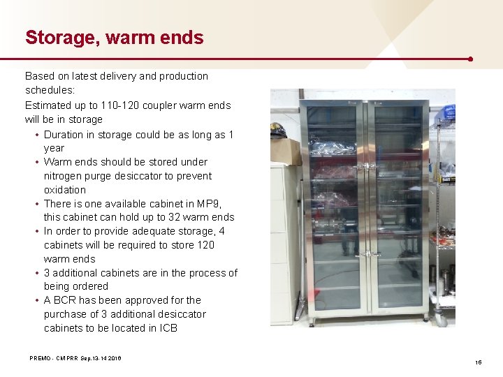 Storage, warm ends Based on latest delivery and production schedules: Estimated up to 110