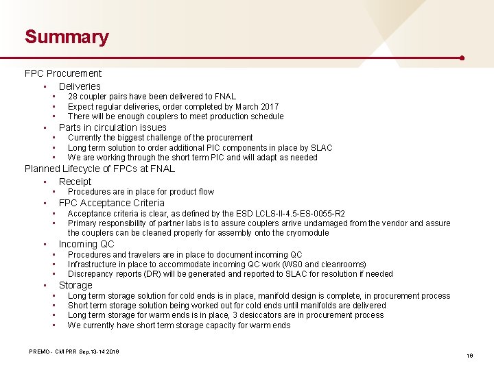 Summary FPC Procurement • Deliveries • • 28 coupler pairs have been delivered to