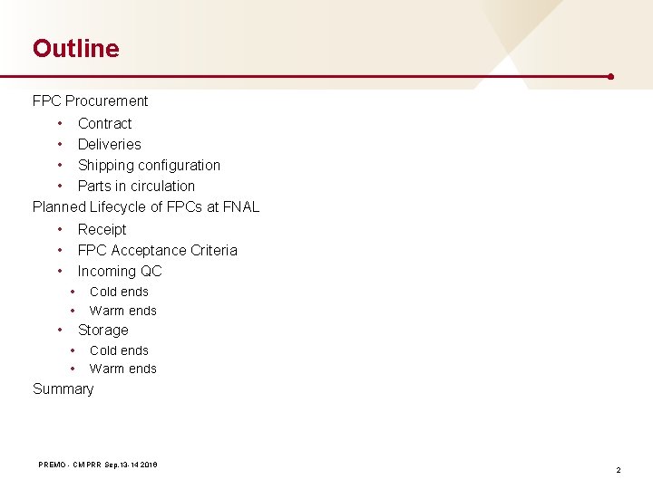 Outline FPC Procurement • Contract • Deliveries • Shipping configuration • Parts in circulation