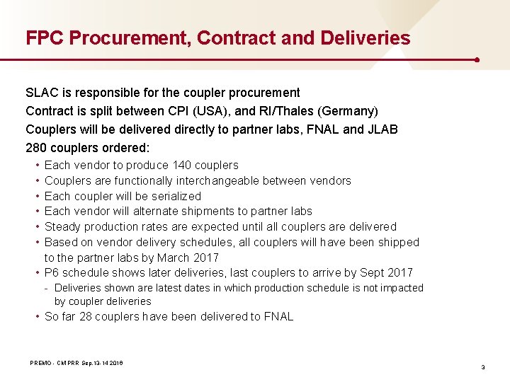 FPC Procurement, Contract and Deliveries SLAC is responsible for the coupler procurement Contract is