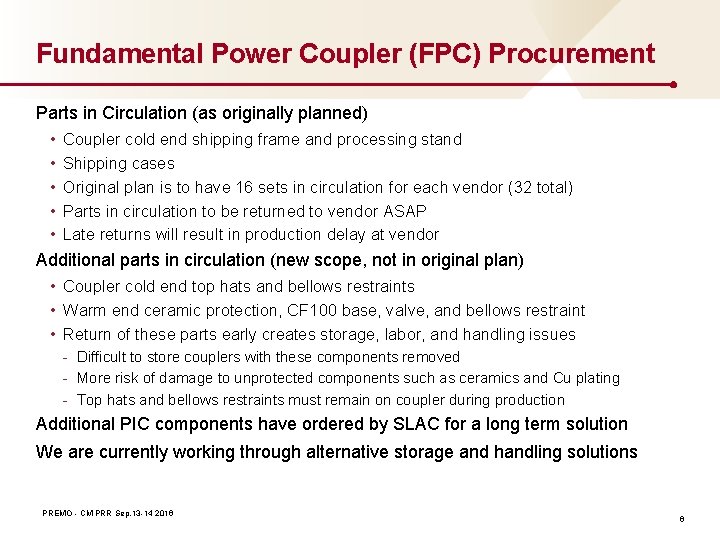 Fundamental Power Coupler (FPC) Procurement Parts in Circulation (as originally planned) • • •